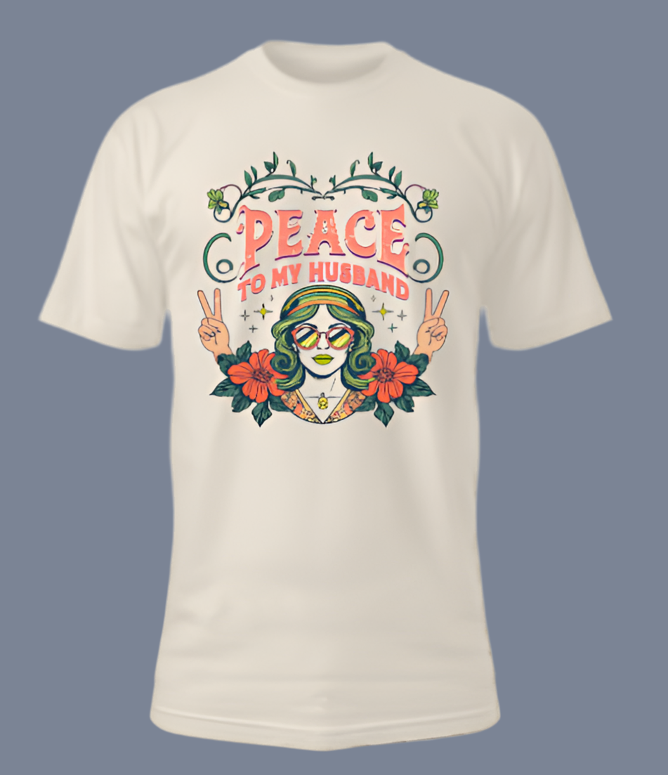 Peace to my husband t-shirt