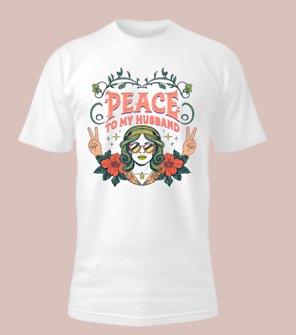 Peace to my husband t-shirt